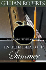 Title: In the Dead of Summer, Author: Gillian Roberts
