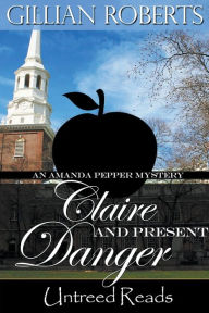 Title: Claire and Present Danger, Author: Gillian Roberts