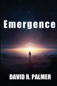 Title: Emergence, Author: David R Palmer