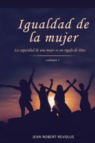 Title: Igualdad de la Mujer, Author: Jean Robert Revolus