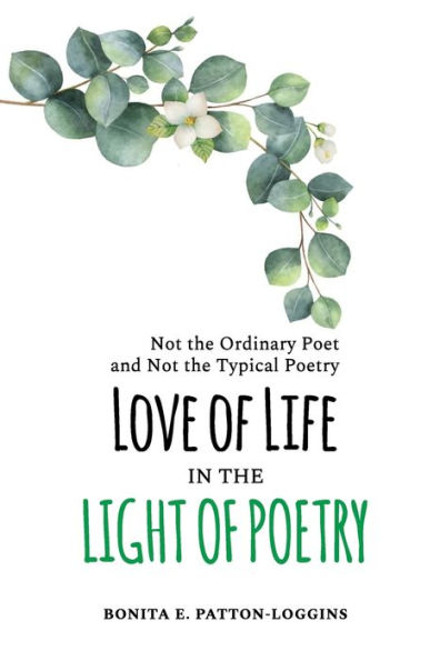 Love of Life the Light Poetry: Not Ordinary Poet and Typical Poetry