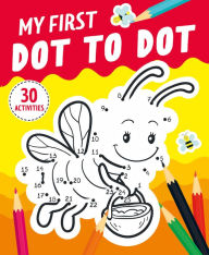 Title: My First Dot-to-Dot: 30 Activities, Author: Clever Publishing