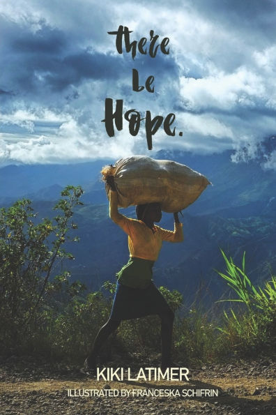 There Be Hope: Islands of Hope, My Memoir of Haiti, & The Hopeful Coconut