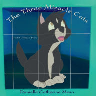 Title: The Three Miracle Cats: Part 1: Ichigo's Story, Author: Danielle Mesa