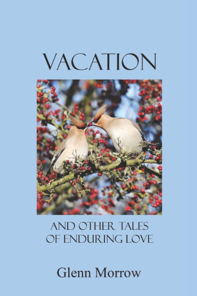 Vacation and Other Tales of Enduring Love