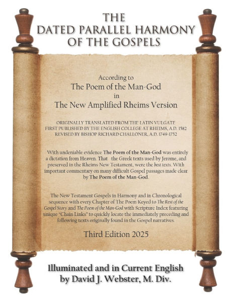 The Dated Parallel Harmony of the Gospels: According to The Poem of the Man-God in The New Amplified Rheims Version