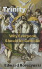 Trinity: Why Everyone Should be Catholic