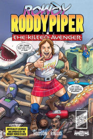 Title: Rowdy Roddy Piper: The Kilted Avenger, Author: Dominic Riggio