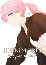 Title: Shikimori's Not Just a Cutie 17, Author: Keigo Maki