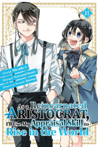 Title: As a Reincarnated Aristocrat, I'll Use My Appraisal Skill to Rise in the World 11 (manga), Author: Natsumi Inoue