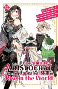 Title: As a Reincarnated Aristocrat, I'll Use My Appraisal Skill to Rise in the World 1 2 (manga), Author: Natsumi Inoue