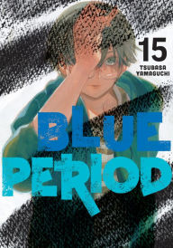 Title: Blue Period 15, Author: Tsubasa Yamaguchi