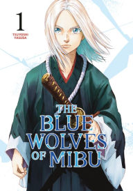 Free downloadable audio books for kindle The Blue Wolves of Mibu 1 9798888770832 MOBI DJVU by Tsuyoshi Yasuda