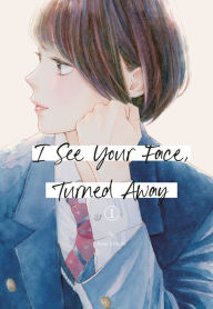 Free books online and download I See Your Face, Turned Away 1