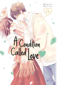 Free ebooks to download on nook A Condition Called Love 13 9798888772560 by Megumi Morino