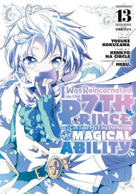 Title: I Was Reincarnated as the 7th Prince so I Can Take My Time Perfecting My Magical Ability 13, Author: Yosuke Kokuzawa