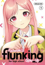 Title: Kusunoki's Flunking Her High School Glow-Up 1, Author: Mitsuki Mii