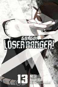 Title: Go! Go! Loser Ranger! 13, Author: Negi Haruba
