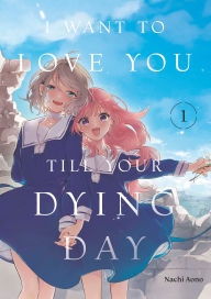 Title: I Want to Love You Till Your Dying Day 1, Author: Nachi Aono