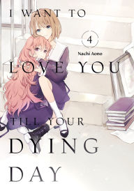 Title: I Want to Love You Till Your Dying Day 4, Author: Nachi Aono