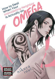 Download online books for ipad How to Deal When Your Intimidating Neighbor is Actually an Omega 1 by Nikuya Inui English version 