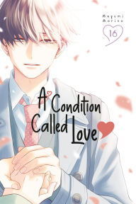 Title: A Condition Called Love 16, Author: Megumi Morino
