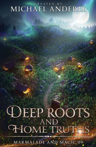 Deep Roots and Home Truths: Marmalade and Magic Book 9