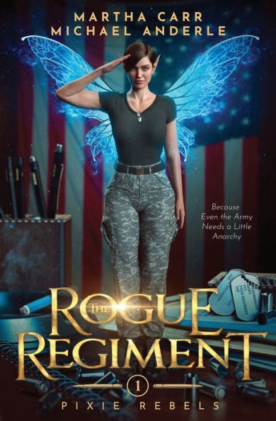 The Rogue Regiment: Pixie Rebels Book One