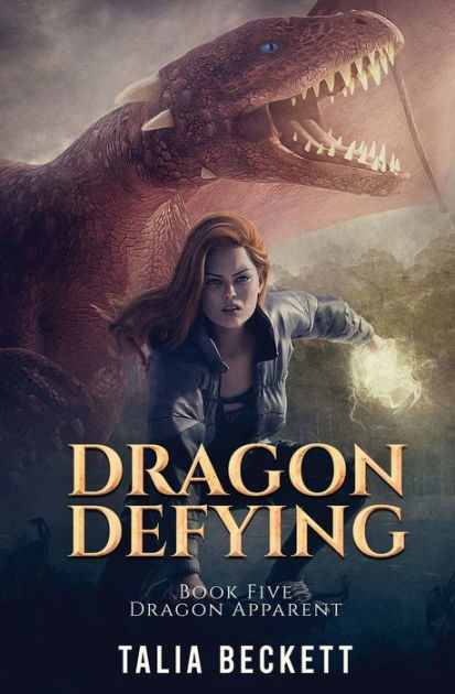 Dragon Defying: Dragon Apparent Book 5 by Talia Beckett, Jess ...