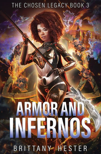 Armor and Infernos: The Chosen Legacy Book 3