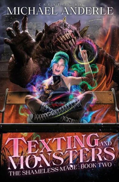 Texting and Monsters: The Shameless Mage Book 2