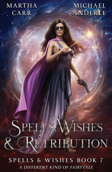 Spells, Wishes, & Retribution: Spells and Wishes Book 7