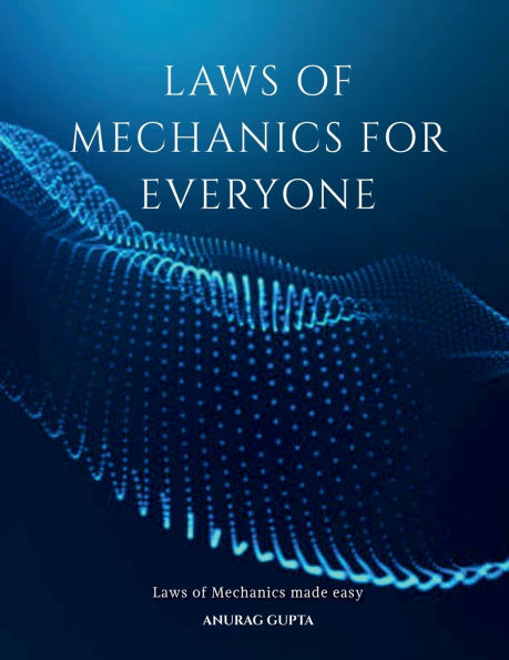 Laws of Mechanics for Everyone