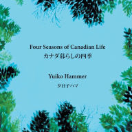 Title: Four Seasons of Canadian Life, Author: Yuiko Hammer