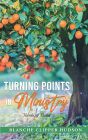 TURNING POINTS IN MINISTRY: Thinking Aloud