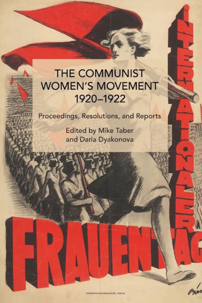 The Communist Women's Movement, 1920-1922: Proceedings, Resolutions, and Reports