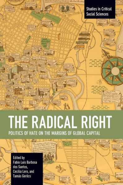 The Radical Right: Politics of Hate on the Margins of Global Capital