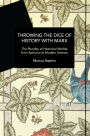 Throwing the Dice of History with Marx: The Plurality of Historical Worlds from Epicurus to Modern Science