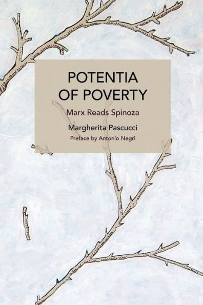 Potentia of Poverty: Marx Reads Spinoza