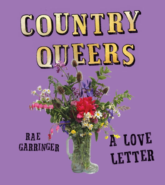 Country Queers: A Love Letter