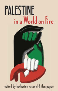 Title: Palestine in a World on Fire, Author: Katherine Natanel