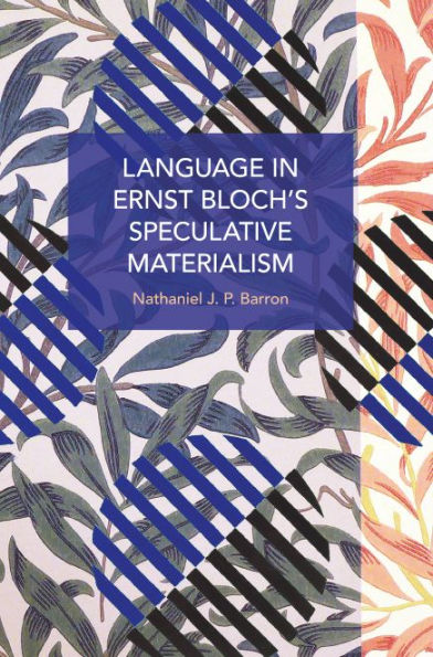 Language In Ernst Bloch's Speculative Materialism