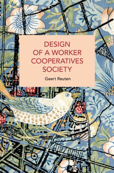 Design of a Worker Cooperatives Society: An Alternative Beyond Capitalism and Socialism, and the Transition Towards It