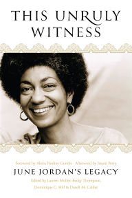 Title: This Unruly Witness: June Jordan's Legacy, Author: Lauren Muller