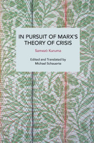 Download ebooks for free online pdf In Pursuit of Marx's Theory of Crisis (English Edition) 9798888905401 iBook PDF by Samezo Kuruma