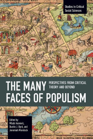 Title: The Many Faces of Populism: Perspectives from Critical Theory and Beyond, Author: Mlado Ivanovic
