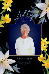 Title: Lilly - The Story Behind The Name, Author: Gary Lindbo