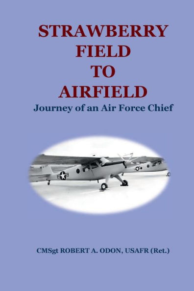 STRAWBERRY FIELD TO AIRFIELD: Journey of an Air Force Chief