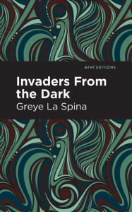 Title: Invaders From the Dark, Author: Greye La Spina