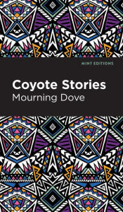 Title: Coyote Stories, Author: Mourning Dove